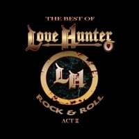The Best of Love Hunter Rock & Roll, Act II